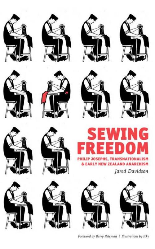 Sewing Freedom, Philip Josephs, Transnationalism & Early New Zealand Anarchism