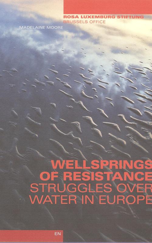 Wellsptrings of resistance struggels over water in Europe