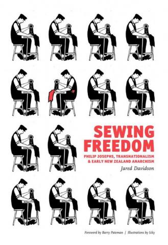 Sewing Freedom, Philip Josephs, Transnationalism & Early New Zealand Anarchism