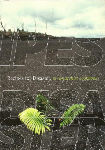 Recipes for Disaster, an anarchist cookbook