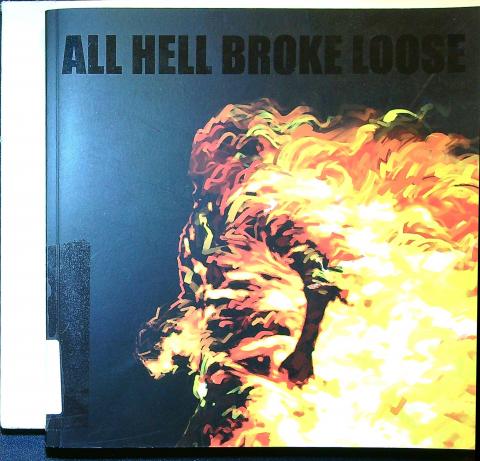 ALL HELL BROKE LOOSE