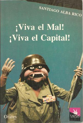 ¡Viva el mal! ¡viva el capital!